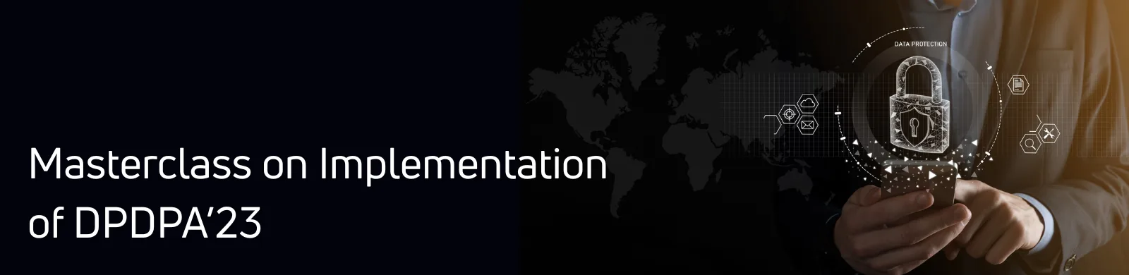Masterclass on Implementation of DPDPA’23